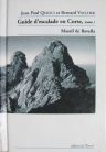 Guide d'escalade en Corse - Massif de Bavella - Jean-Paul Quilici et Bernard Vaucher - 2000